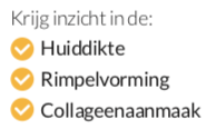Krijg inzicht in huid dikte, rimpel vorming en collageen aanmaak