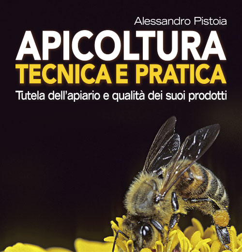 Apicoltura - Tecnica e Pratica - Nuova edizione 2017