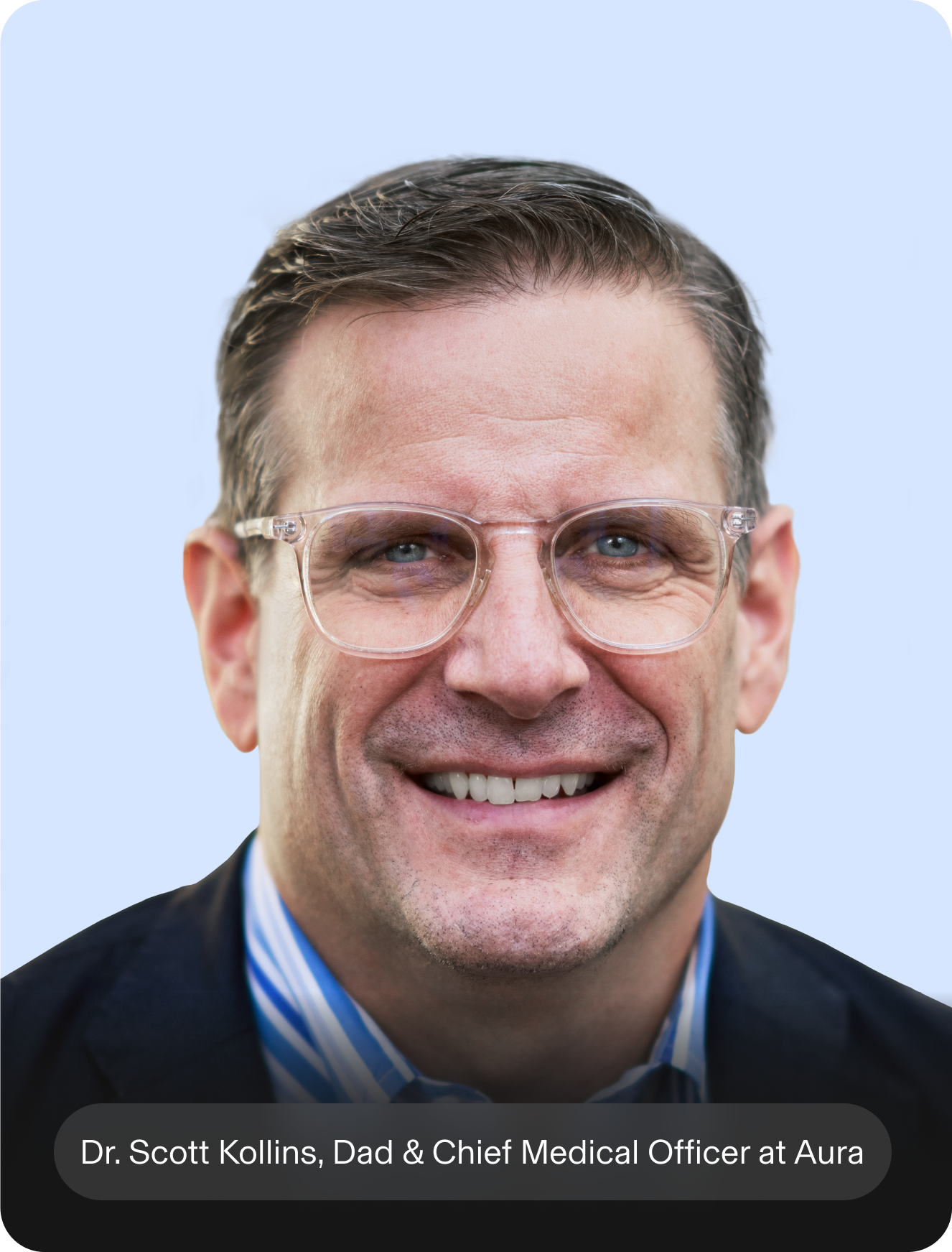 image of Dr. Scott Kollins, Dad & Chief Medical Officer at Aura