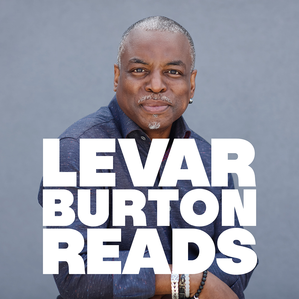LeVar Burton Reads: The Best Short Fiction, Handpicked by the World’s Greatest Storyteller
