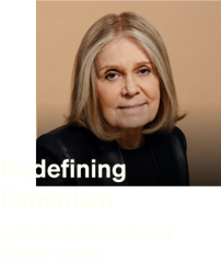 Redefining Feminism with Gloria Steinem and Special guests