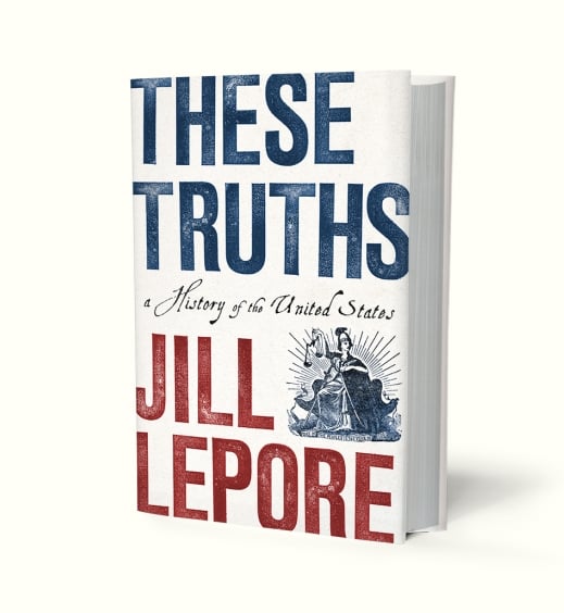 These Truths - Jill Lepore