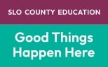 SLO County Education Good Things Happen Here