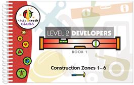 Cover for Kids4Truth Clubs Level 2 Developers Book 1 (Construction Zones 1—6)
