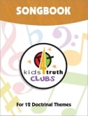 Kids4Truth Songbook for 12 Doctrinal Themes