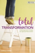 Total Transformation: Following God's Design for Spiritual Renovation