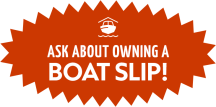 Ask about owning a boat slip