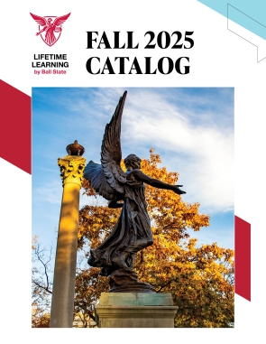 Ball State Fall Lifetime Learning Non-Credit Course Catalog
