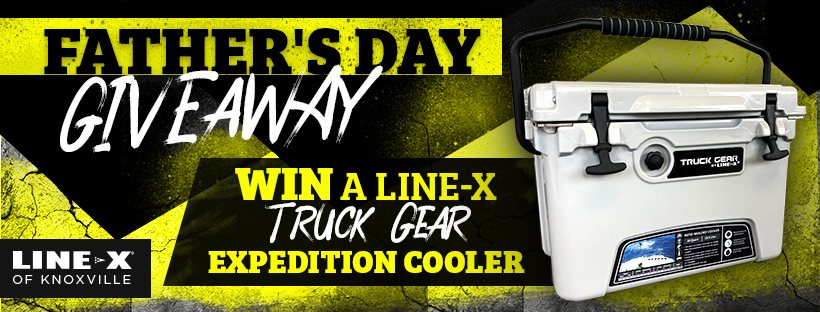 Line-X of Knoxville Father's Day Giveaway