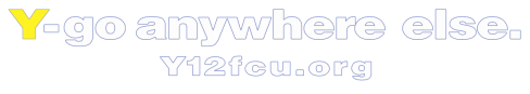 Y-go Anywhere Else. Y-12 FCU