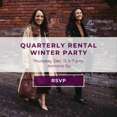 Quarterly rental winter party. Thursday, December 11 from 5 to 7 p.m. at Armoire Go.