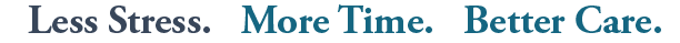 Less Stress. More Time. Better Care. Call out design