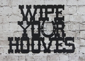 Wipe Your Hooves Plasma cut