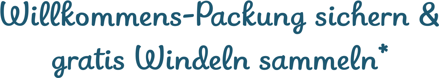 Willkommens-Packung sichern & gratis Windeln sammeln*