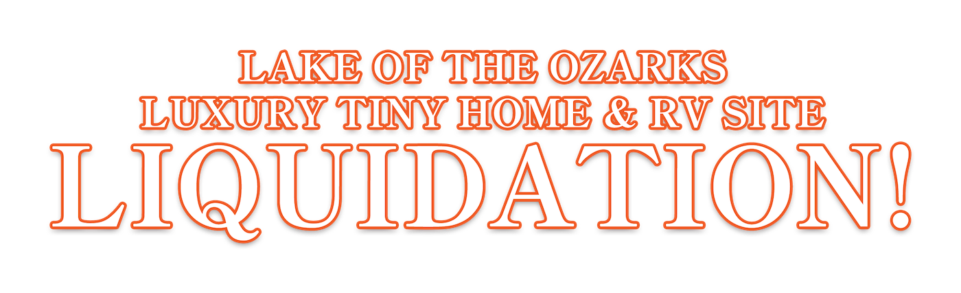 Lake of the Ozarks Luxury Tiny Home & RV Site Liquidation