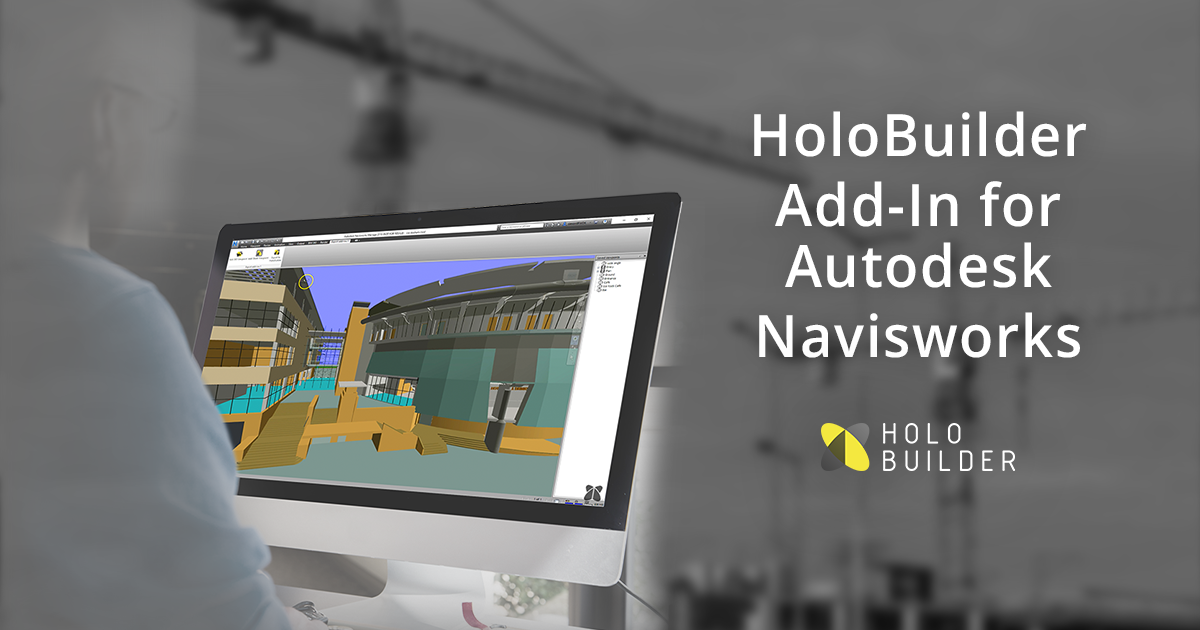 HoloBuilder AddIn for Autodesk® Navisworks®