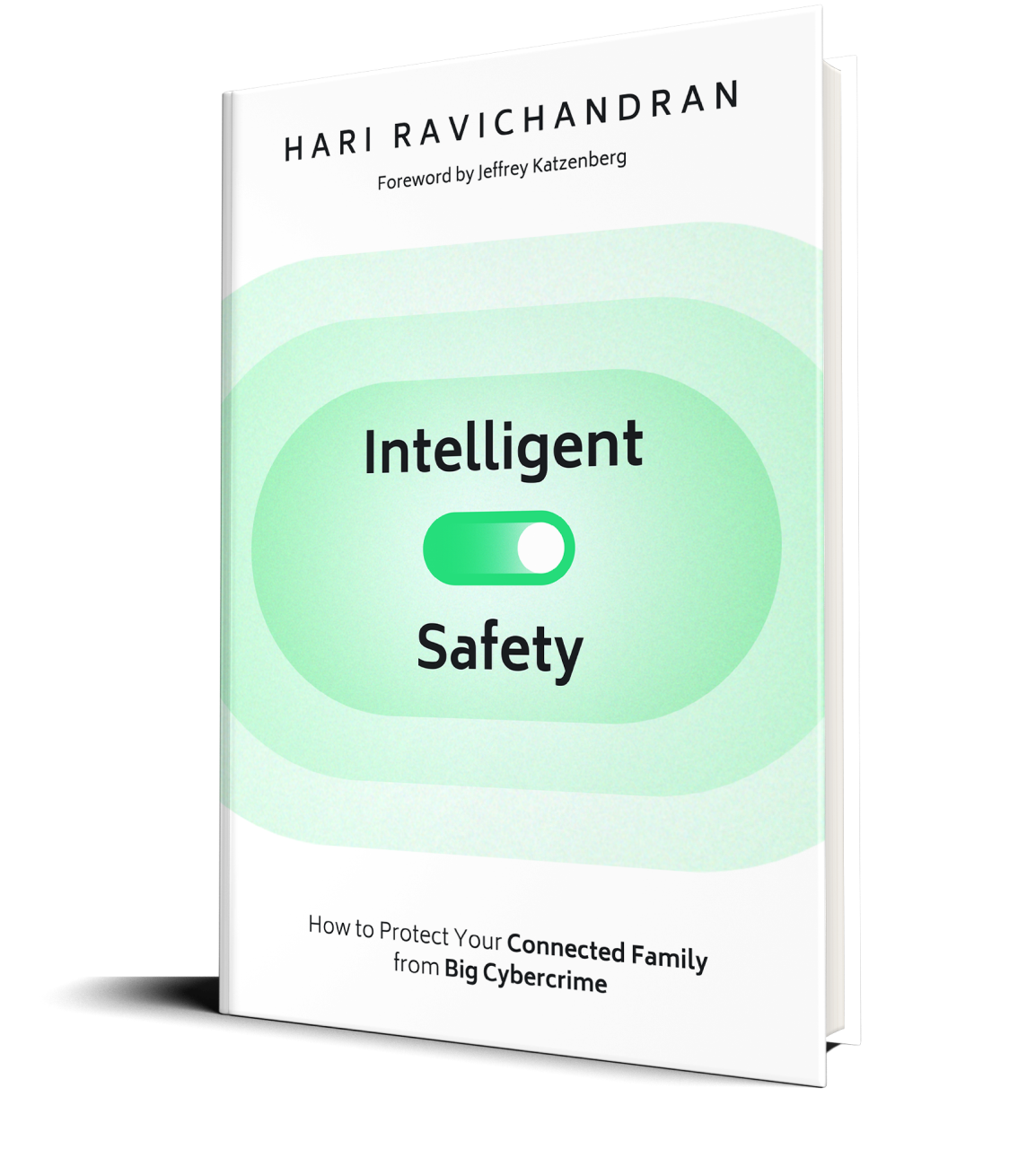 Cover of Intelligent Safety: How To Protect Your Connected Family from Big Cybercrime