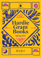 Hardie Grant Books Spring 2021 Catalog