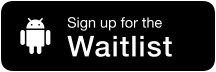 Sign up for the waitlist